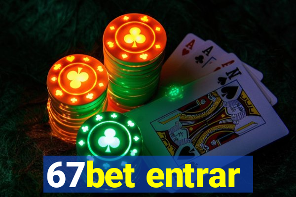 67bet entrar